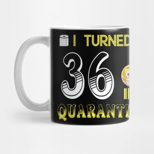 I Turned 36 in quarantine Funny face mask Toilet paper Mug